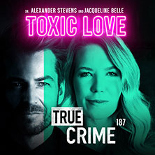 Alexander Stevens & Jacqueline Belle - True Crime - Toxic Love 11.01.2027 Stadttheater Ingolstadt
