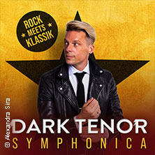 The Dark Tenor - Symphonica - Rock meets Klassik 29.10.2026 Saturn - Arena