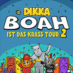 Premium Tickets - DIKKA - Boah ist das krass Tour 2 - Live 2026