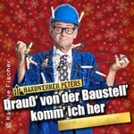 Handwerker Peters - Drauß' von der Baustell komm' ich her