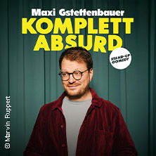 Maxi Gstettenbauer - KOMPLETT ABSURD 18.10.2026 eventhalle Westpark
