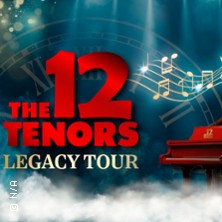 The 12 Tenors - Legacy Tour 28.01.2027 Stadttheater Ingolstadt