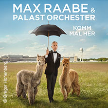 Max Raabe & Palast Orchester - Komm mal her 03.03.2027 Stadttheater Ingolstadt
