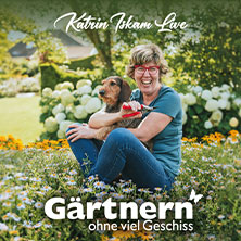 Katrin Iskam - Gärtnern ohne viel Geschiss 25.10.2026 eventhalle Westpark