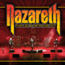 Nazareth - Right, Left & Centre Tour 2027 02.04.2027 Kulturzentrum neun