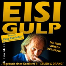 Eisi Gulp - Tagebuch eines Komikers II: Sturm & Drang! 06.11.2026 eventhalle Westpark